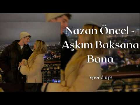 Nazan Öncel - Aşkım Baksana Bana (speed up)