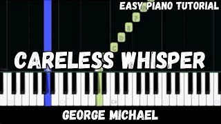 George Michael - Careless Whisper (Easy Piano Tutorial)