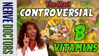 Why These B Vitamins Terrify Your Doctor - The Nerve Doctors