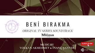 Beni Bırakma - Müjgan (Original TV Series Soundtrack) Resimi