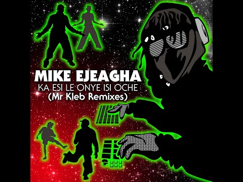 Spotify Viral 50-Mike Ejeagha - Ka Esi Le Onye Isi Oche (Mr Kleb Gwo Gwo Ngwo Remix) Official Video