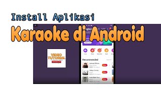 Cara Install Aplikasi Karaoke di HP Android biar nggak jenuh saat WFH