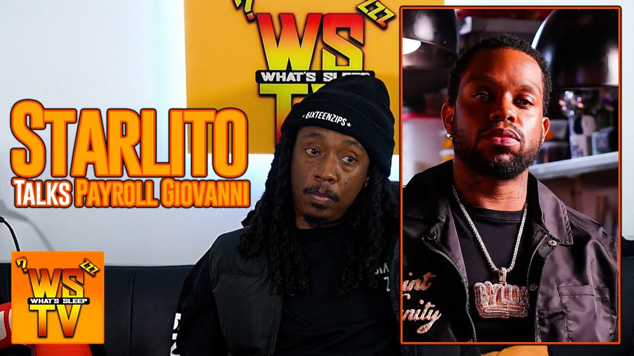 Starlito Shouts Out Payroll Giovanni “We're Cut From A Similar Cloth & Era…”