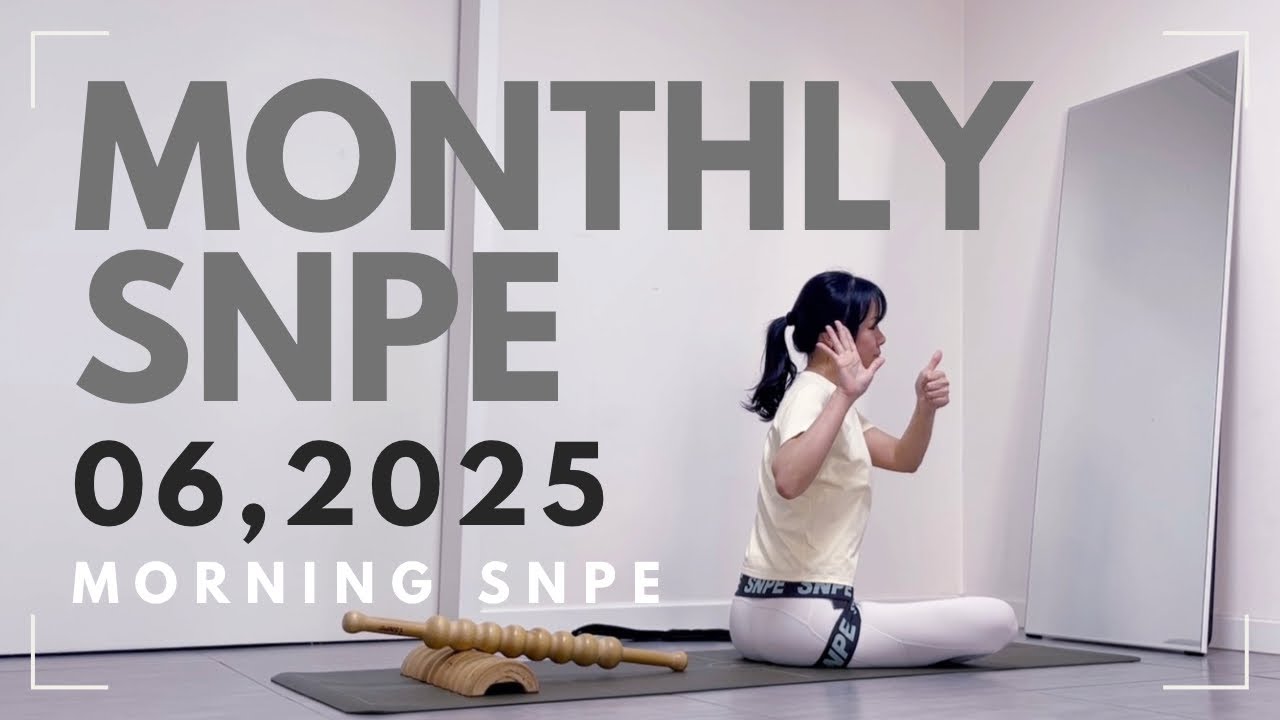 월간SNPE, vol. 4, 2025 6월 SNPE 루틴 (T무브, L무브, SNPE3번플로우,  SNPE1번, SNPE4번 포함)