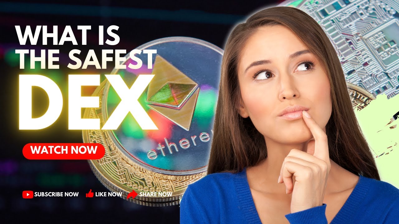 What is the safest DEX? Understanding Decentralized Exchanges in Cryptocurrency