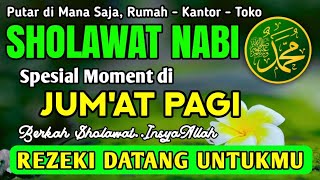 SHOLAWAT PENARIK REZEKI PALING DAHSYAT, Sholawat Nabi Muhammad SAW, SALAWAT JIBRIL PALING MERDU