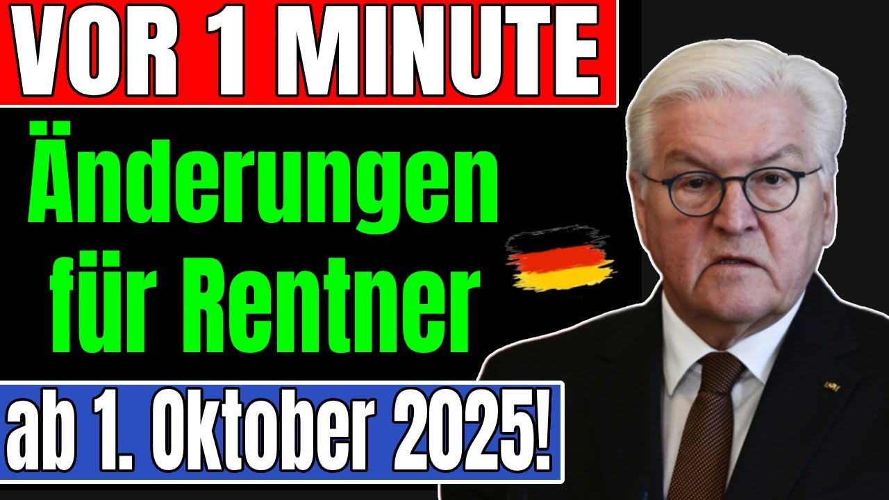 VOR 1 MINUTE! Renten-EILMELDUNG ab dem 1. Oktober 2025 –ALLE Rentner müssen diese Änderungen kennen!