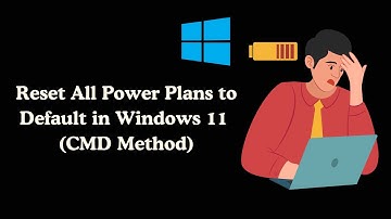 Reset All Power Plans to Default in Windows 11 (CMD Method)