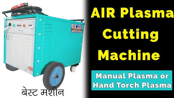 AIR Plasma Cutting Machine | Manual Plasma or Hand Torch Plasma Machine