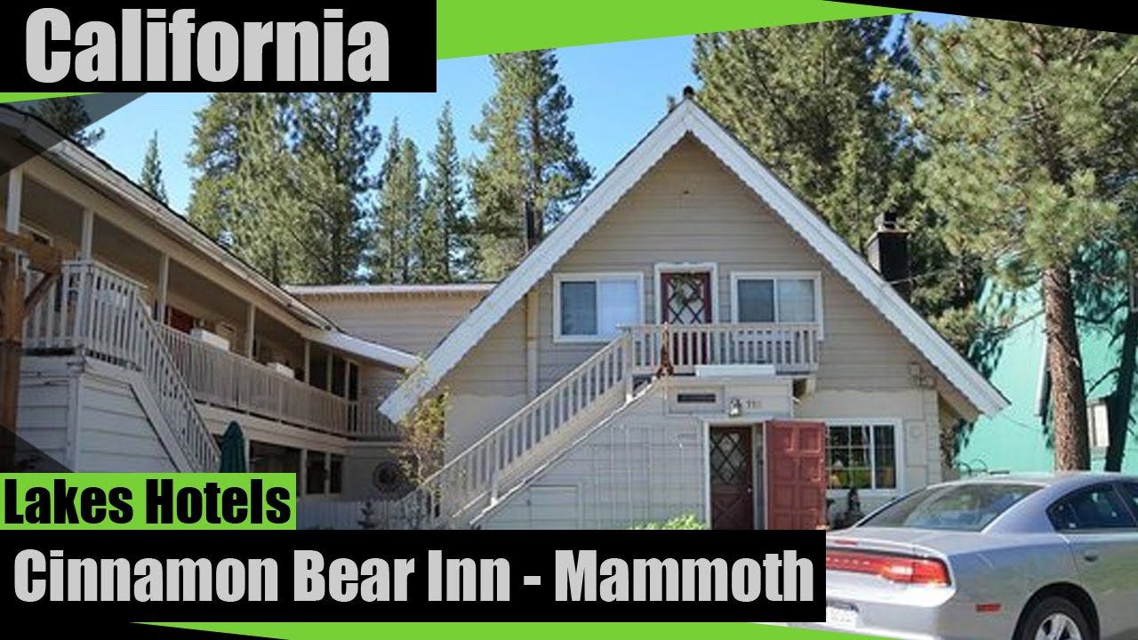Cinnamon Bear Inn Mammoth Lakes Hotels, California YouTube