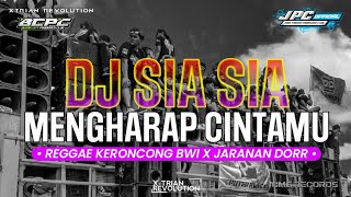 DJ SIA SIA MENGHARAP CINTAMU || SLOW BASS REGGAE KERONCONG BWI X JARANAN DORR