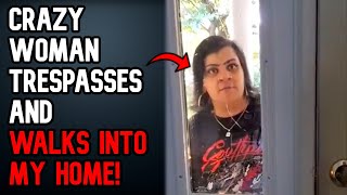 r\/IDontWorkHereLady Crazy Lady Trespasses In My HOUSE! She Thinks It's a Business! | Reddit Stories