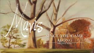 Since You Came Along - Mavis M Original