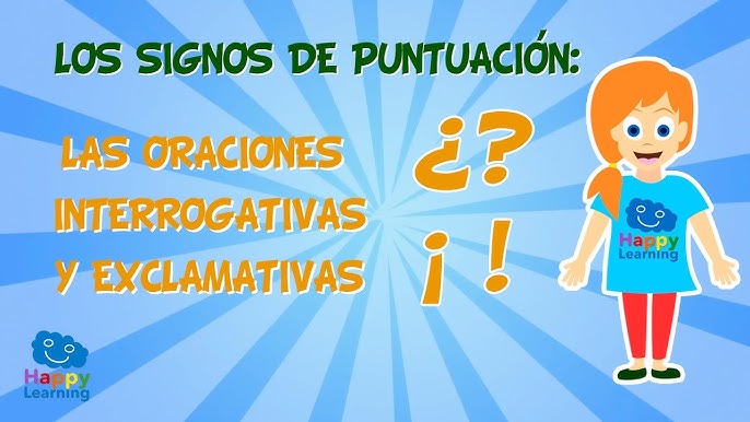 Los Signos De Puntuación Las Oraciones Interrogativas Y Exclamativas Vídeo Educativo Para Niños Youtube