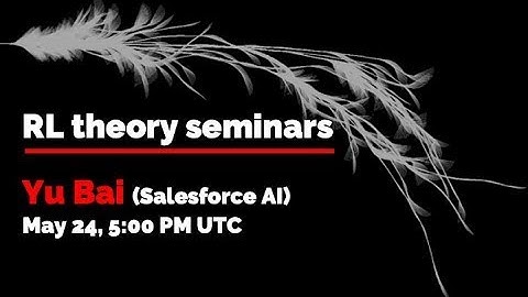 RL theory seminar: Yu Bai