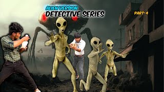 Detective Series ALIEN Version Collection - Part 4😂 🔥💯 | #youtube