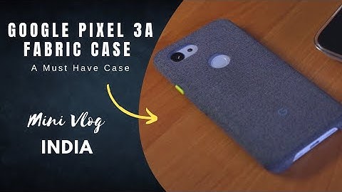 Mini Vlog 02 | Google Pixel 3A Fabric Case l A Must Have Case | TECH | Mini Vlog India |
