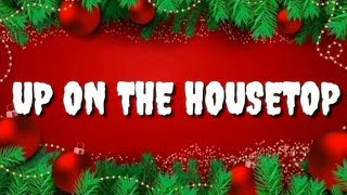 Up On The Housetop s  Christmas Song  Yourson