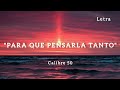 PARA QUE PENSARLA TANTO - [LETRA] - CALIBRE 50