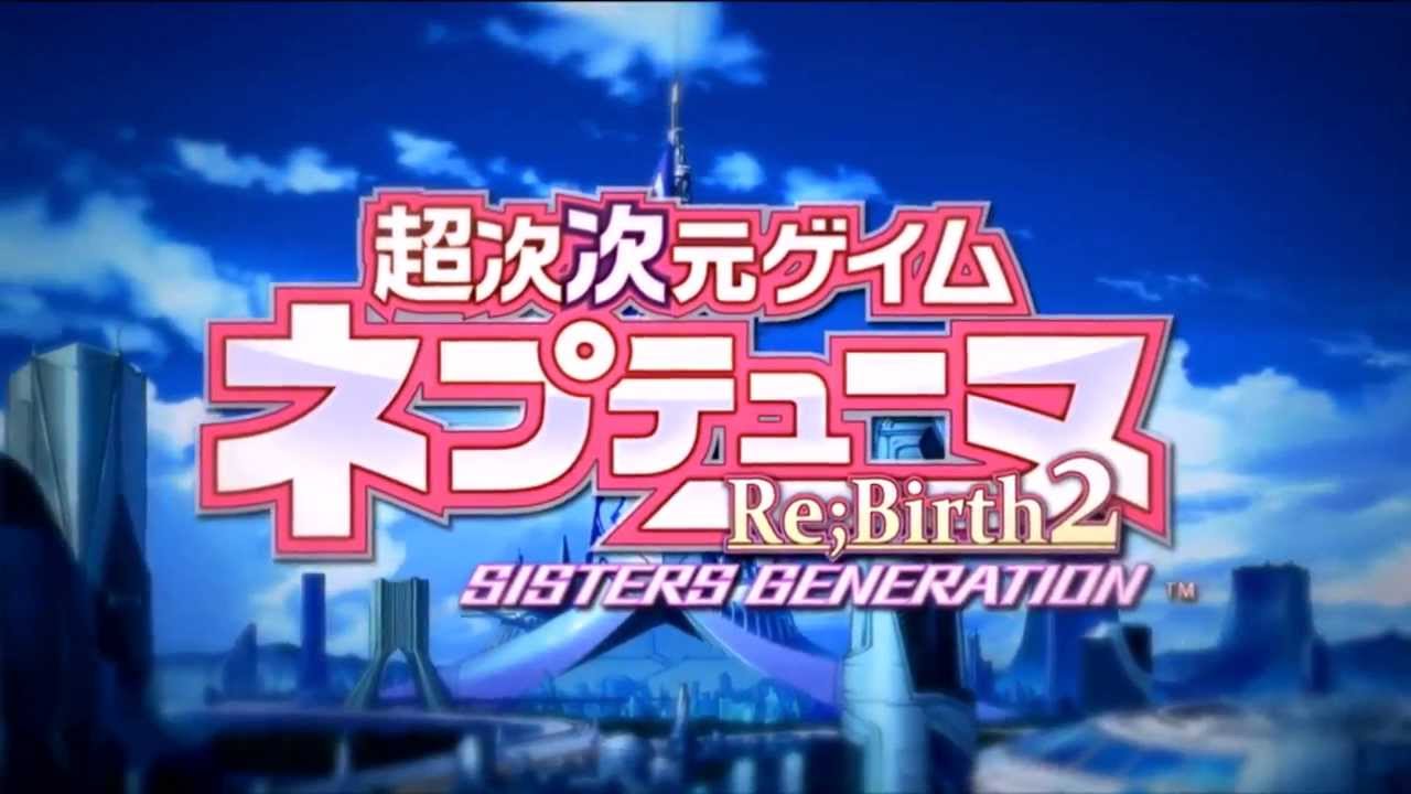 超次次元ネプテューヌRe;Birth2　op フルHD