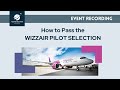 How to pass wizzair pilot selections 