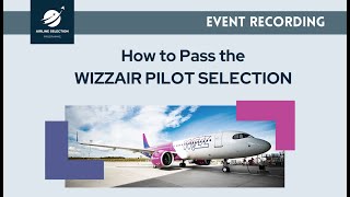How to pass Wizzair pilot selections ✈️🇭🇺