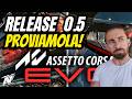 ASSETTO CORSA EVO!Release 0.5 disponibile,ma non basta!#assettocorsaevo #simracing