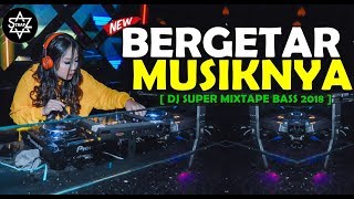 BERGETAR MUSIKNYA SAMPAI KE JANTUNG 2018  [ DJ SUPER MIXTAPE BASS ]  BY - BANGTRAP  -  DJ SKYZO TRAP