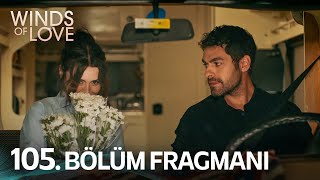 Rüzgarlı Tepe 105. Bölüm Fragmanı | Winds Of Love Episode 105 Promo