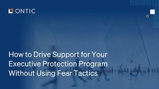 How to Drive Support for Your Executive Protection Program Without Using Fear Tactics Net Worth