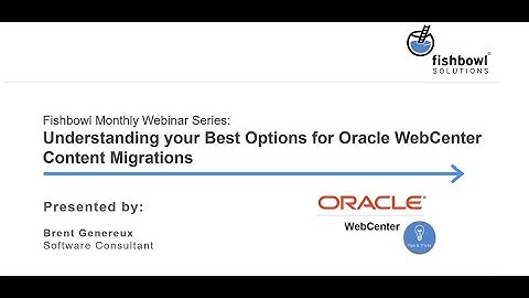 Understanding Your Best Options for Oracle WebCenter Content Migrations