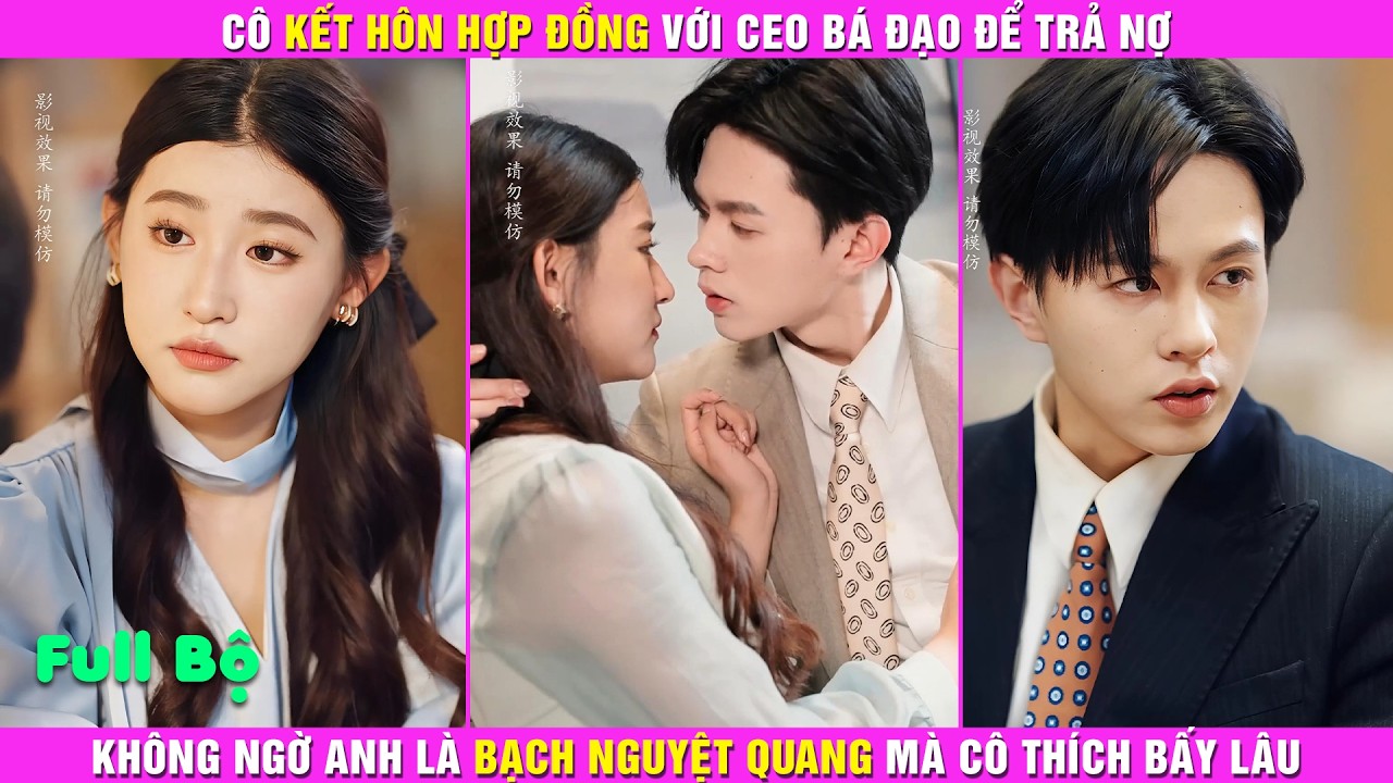 Cô Kết Hôn Hợp Đồng Với CEO Bá Đạo Để Trả Nợ, Không Ngờ Anh Là Bạch Nguyệt Quang Mà Cô Thích Bấy Lâu