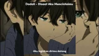 Dadali - Disaat Aku Mencintaimu (slowed )// Lirik