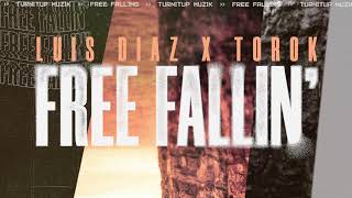 Luis Diaz & TOROK - Free Fallin'