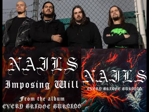 Nails release new song Imposing Will off new album  “Every Bridge Burning” + tour dates!
