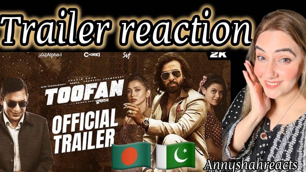 Toofan Official Trailer reaction | Shakib Khan | Mimi | Chanchal ...