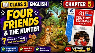 Class 2 English Chapter 5 | Four Friends and The Hunter | Easy Explanation
