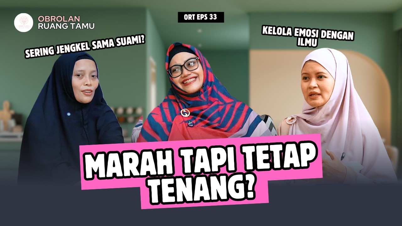 Marah Sama Suami, Anak yang Kena? Yuk, Belajar Cara Kelola Emosi Biar Gak Salah Sasaran! | Eps 33