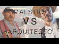 MAESTRO VS ARQUITECTO (Acaba mal)