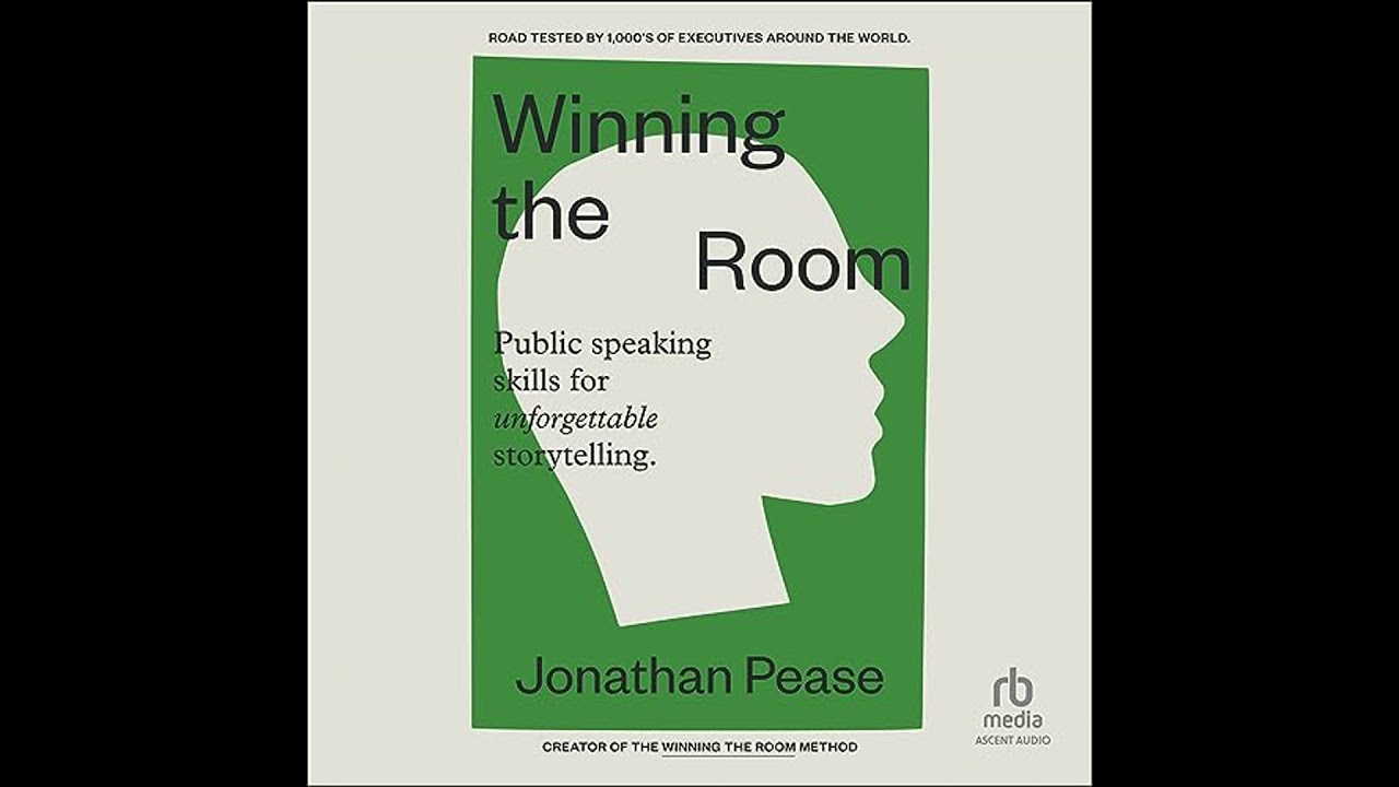 Winning the Room: Public Speaking Skills for Unforgettable Storytelling by Jonathan Pease
