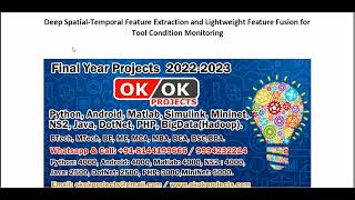 Deep Spatial Temporal Feature Extraction and Lightweight Feature Fusion for Tool Condition Monitorin