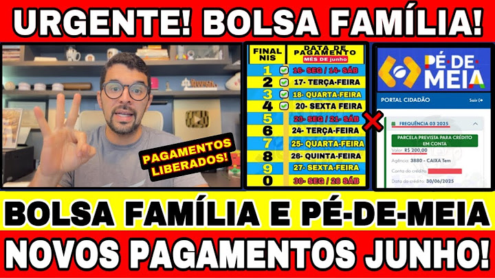 BOLSA FAMÍLIA E PÉ DE-MEIA: PAGAMENTOS E CALENDÁRIO DE JUNHO! ESSA SEMANA PROMETE!