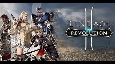 Part 2 - Lineage II: Revolution for iOS Android - Streaming on BlueStacks