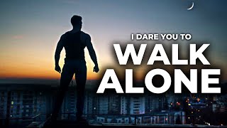 I Dare You To Walk Alone | 5 Reasons Jordan Peterson  Why Successful People Are Often Lonely