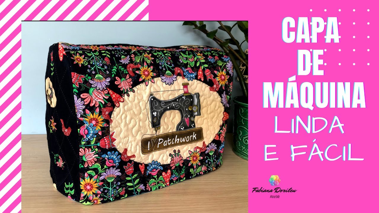 Capa para máquina de costura - Linda e Fácil #organizandoatelie #capapara máquinadecostura #diy