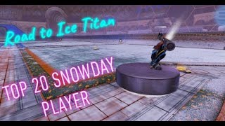 Road To Ice Titan! SSL Snowday! Top 20 Snowday Player!