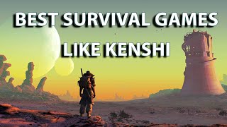 Best Survival RPGs Games (games like kenshi)  in 2022