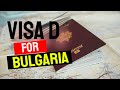 VISA D FOR BULGARIA. ALL YOU NEED TO KNOW