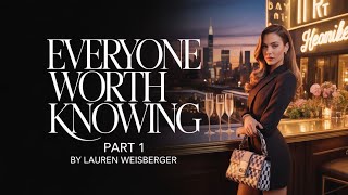 Everyone Worth Knowing part 1 by Lauren Weisberger