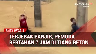 Download Lagu Detik Mencekam! Pemuda Aceh Tamiang Bertahan 7 Jam di Tiang Beton Saat Banjir Besar MP3